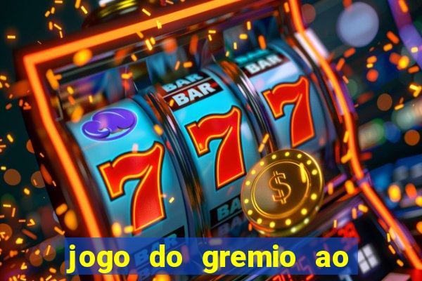 jogo do gremio ao vivo hd